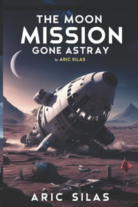 The Moon Mission Gone Astray