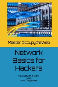 Network Basics for Hackers: How Networks Work and How They Break Paperback â€“ January 10, 2023