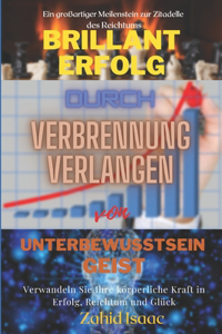 BRILLANT ERFOLG durch VERBRENNUNG VERLANGEN von UNTERBEWUSSTSEIN GEIST