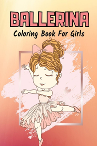Ballerina Coloring Book For Girls