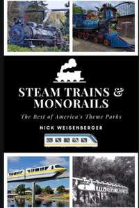Steam Trains and Monorails