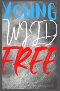 Young & Wild & Free