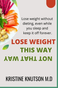 Lose Weight This Way Not That Way