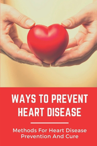 Ways To Prevent Heart Disease