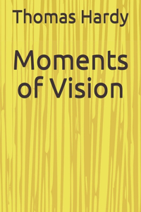 Moments of Vision