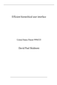 Efficient hierarchical user interface: United States Patent 9996535