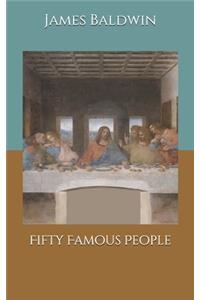 Fifty Famous People