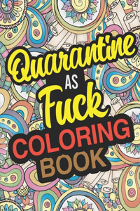 Quarantine As Fuck Coloring Book