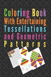 Coloring book with entertaining tessellations and geometric patterns
