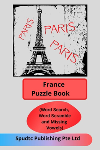 France Puzzle Book (Word Search, Word Scramble and Missing Vowels)