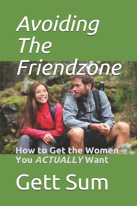 Avoiding the Friendzone