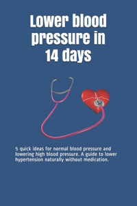 Lower blood pressure in 14 days
