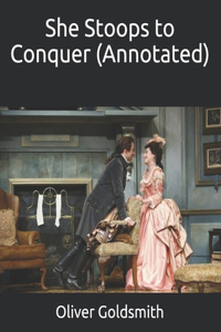 She Stoops to Conquer (Annotated)