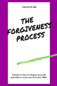The Forgiveness Process Workbook