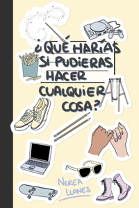 ¿Qué harías si pudieras hacer cualquier cosa?
