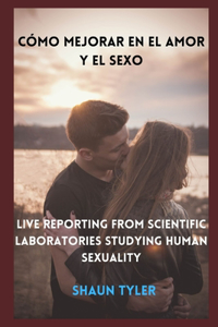 Cómo Mejorar En El Amor Y El Sexo