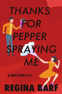 Thanks for Pepper Spraying Me
