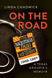 On The Road: A Texas Groupie's Memoir