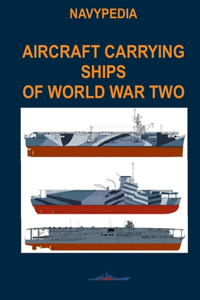 Aircraft carrying ships of World War Two