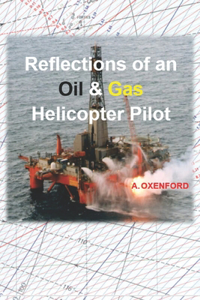 Reflections of an Oil and Gas Helicopter Pilot