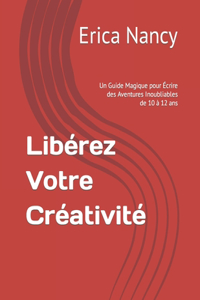 Libérez Votre Créativité