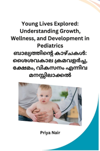 Young Lives Explored: Understanding Growth, Wellness, and Development in Pediatrics