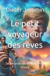 petit voyageur des rêves: Se reconstruire entre rêve et réalité