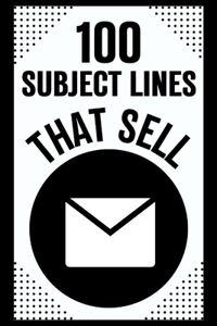 100 Subject Lines That Sell