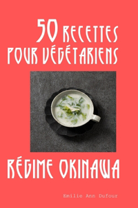 50 Recettes pour végétariens -Régime Okinawa-