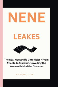 Nene Leakes: The Real Housewife Chronicles - From Atlanta to Stardom, Unveiling the Woman Behind the Glamour