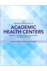 Transformation of Academic Health Centers