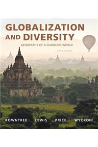 Globalization and Diversity: Geography of a Changing World Plus Mastering Geography with Pearson Etext -- Access Card Package