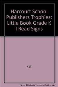 Harcourt School Publishers Trophies: Little Book Grade K I Read Signs