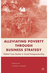 Alleviating Poverty Through Business Strategy