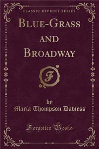 Blue-Grass and Broadway (Classic Reprint)