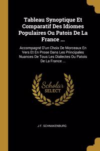 Tableau Synoptique Et Comparatif Des Idiomes Populaires Ou Patois De La France ...