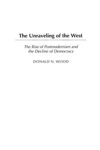 The Unraveling of the West