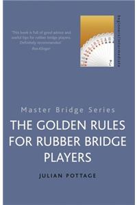 The Golden Rules for Rubber Bridge Players