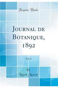 Journal de Botanique, 1892, Vol. 6 (Classic Reprint)