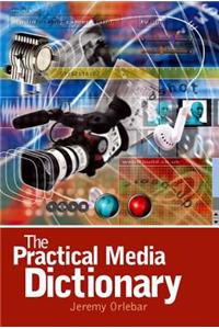 The Practical Media Dictionary