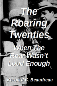 Roaring Twenties - When the Roar Wasn't Loud Enough