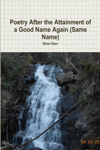 Poetry After the Attainment of a Good Name Again (Same Name)