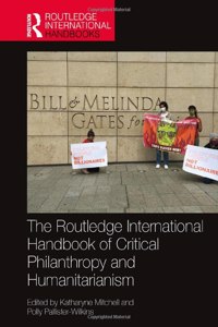 Routledge International Handbook of Critical Philanthropy and Humanitarianism