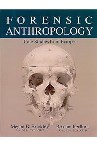 Forensic Anthropology: Case Studies from Europe