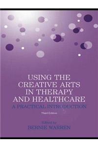 Using the Creative Arts in Therapy and Healthcare