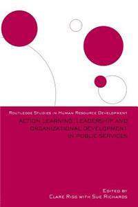 Action Learning, Leadership and Organizational Development in Public Services