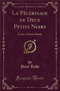 Le Pèlerinage de Deux Petits Noirs