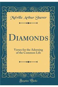 Diamonds: Verses for the Adorning of the Common Life (Classic Reprint)