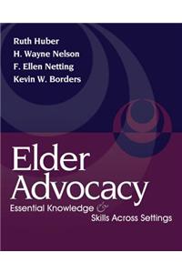 Elder Advocacy: Essential Knowledge and Skills Across Settings