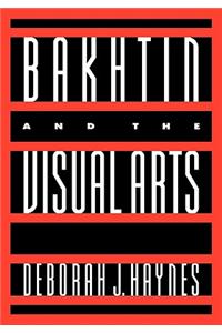 Bakhtin and the Visual Arts